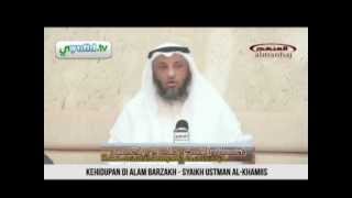 Kehidupan di Alam Barzakh - Syaikh Utsman Al-Khamiis