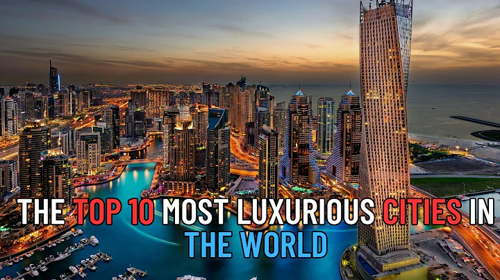 The Top 10 Most Luxurious Cities in The World || LUXURY NOTION