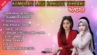 KOMPILASI LAGU DANGDUT TERBAIK HARUSKAH BERAKHIR NONSTOP
