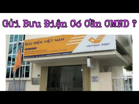 Video Gửi Nhận Bưu Điện Có Cần CMND ? Gửi Nhận HÀNG, TIỀN... - youtube