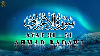 Surah Al A'raf Ayat 31-51 || Ahmad Badawi 15-07-21