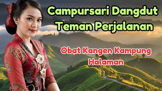 Download Lagu Campursari Dangdut Teman Perjalanan 🚗 Obat Kangen Kampung Halaman 💔🎶 MP3