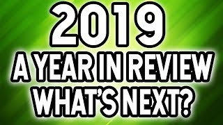 2019 A Year In Review and The Future
