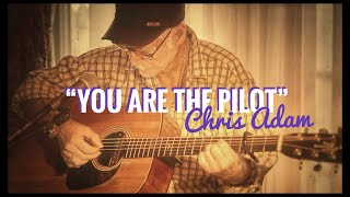 Chris Adam - "You Are The Pilot" (Original Song)