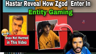 Hastar Reveal How Zgod join Entity Gaming -Snax also join Entity Gaming 😱@Hastar BTC ,@ZGOD GAMING