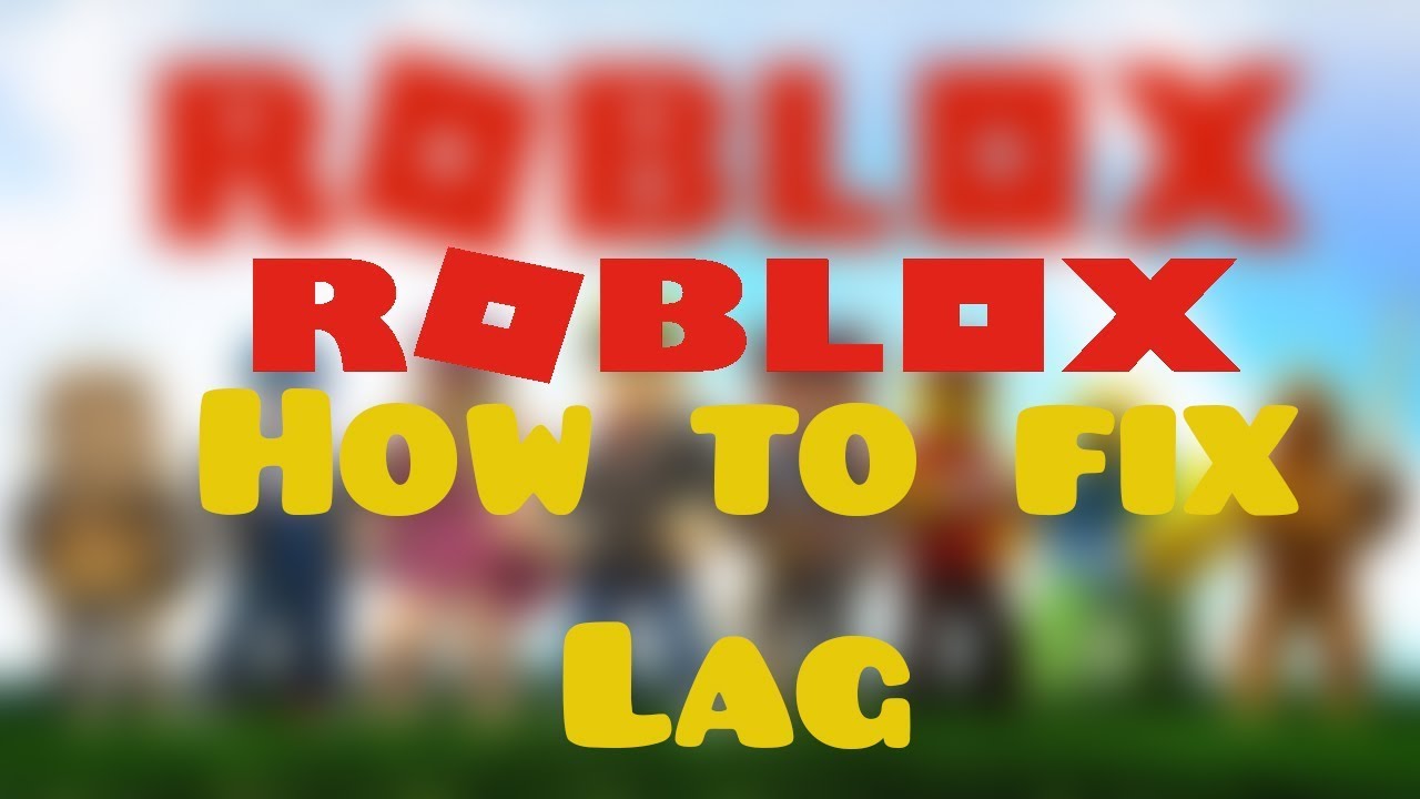 Roblox How to fix Lag - YouTube