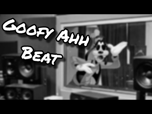 GOOFY AHH BEAT