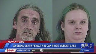 DA seeks death penalty in Oak Ridge murder case
