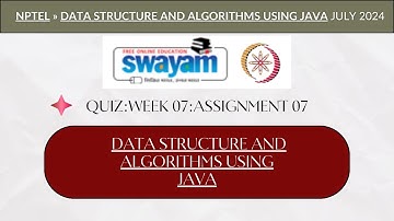 Week 7 Assignment 7 answers of NPTEL Data Structure and Algorithms using Java course July 2024