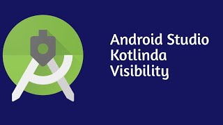 Android Studio Kotlin   Visibility