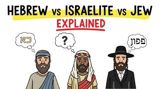 Whats The Real Difference Between Hebrews, Israelites, And Jews?