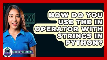 How Do You Use The In Operator With Strings In Python? - Next LVL Programming
