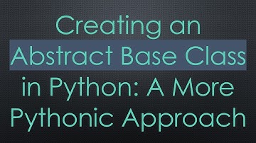 Creating an Abstract Base Class in Python: A More Pythonic Approach