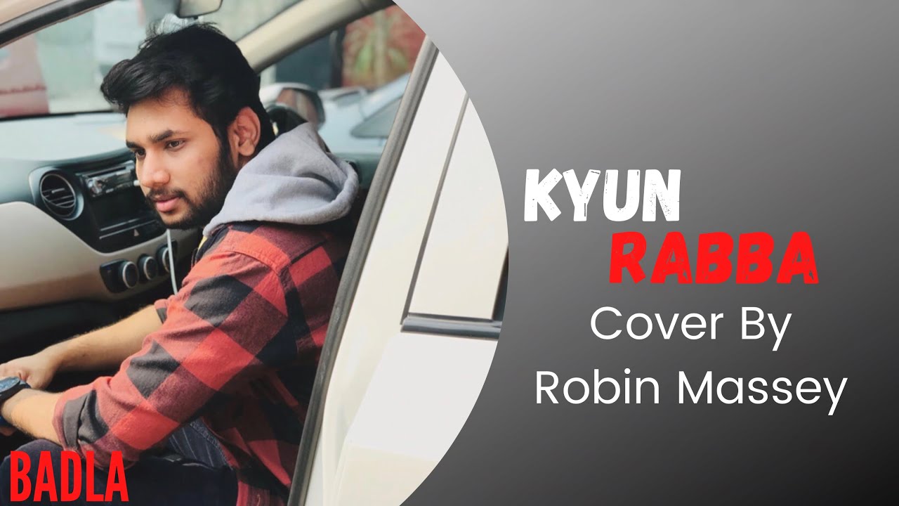 Kyun Rabba Kyun Rabba | Cover by Robin | Amaal Malik | Amitabh Bachchan , Taapsee ...