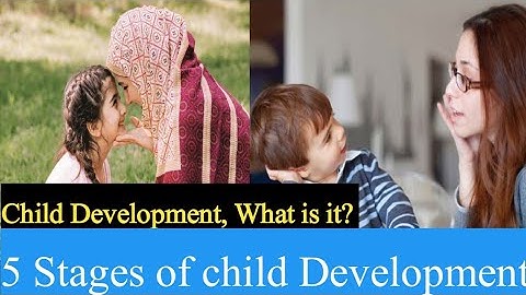 Child Development, What is it? The 5 stages of a child development explained in this video.