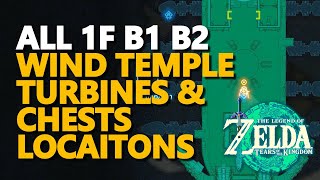 All 1F B1 B2 Wind Temple Turbines & Chests Locations Zelda Tears of the Kingdom