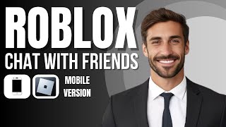 How To Chat With Friends On Roblox On Mobile (New Method) screenshot 5