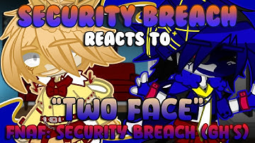 Security Breach Reacts To "TWO FACE" (GH