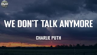 We Don't Talk Anymore - Charlie Puth / Lyric Video