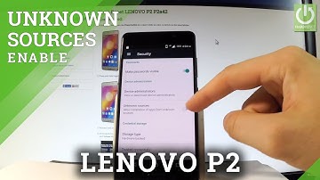Enable Unkown Sources LENOVO P2 P2a42 - Allow Apps Installation