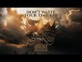 Unlike Pluto Don T Waste Your Time Kid Unlike Pluto Don T Waste Your Time Kid