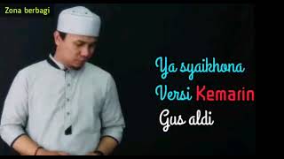 Ya syaikhona versi kemarin cover gus aldi