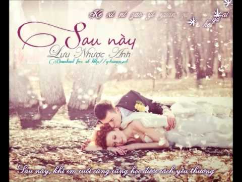 [Vietsub] 后来 Sau này - Lưu Nhược Anh (y-heaven.net)