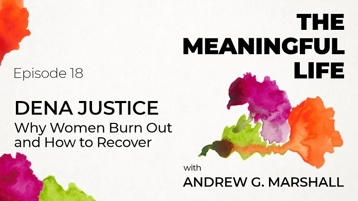Ep18. Dena Justice - Why Women Burn Out and How to Recover