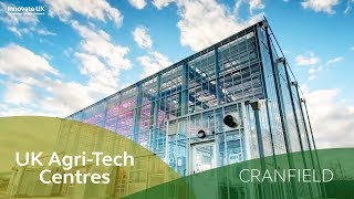 UK Agri-Tech Centres Capabilities - CHAP Facilities at Cranfield