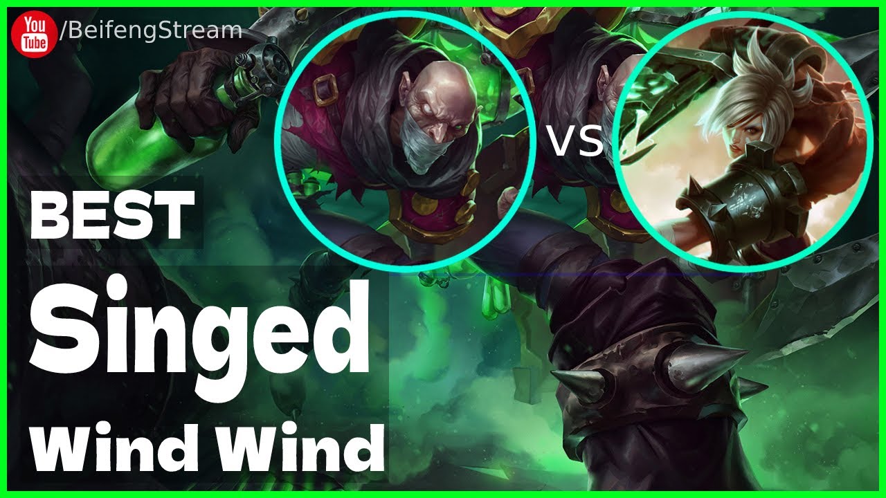 🛑 Wind Wind Singed vs Riven (Best Singed OTP) - Wind Wind (小风风c) Singed Guide
