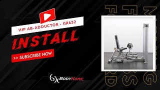 BodyKore GR632 Hip Ab-Adductor - Installation Video
