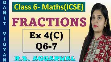Ex 4.3 | Q6-7 | Fractions | Class 6 Maths | Chapter 4 | R S Aggarwal | ICSE | Ch-4 maths class 6