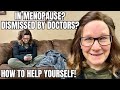 How to help yourself in menopause when doctors are dismissive