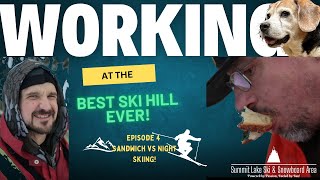 Working at Best Ski Hill Ever! -  Episode 4 Sandwich vs Night Skiing