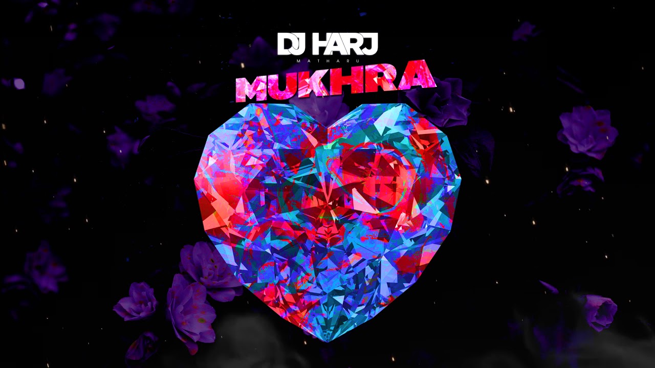 Watch DJ Harj Matharu | Mukhra | Latest Punjabi Song 2019 on YouTube Watch DJ Harj Matharu | Mukhra | Latest Punjabi Song 2019 on YouTube