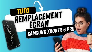 Écran Samsung X COVER 6 PRO (G736) - Tutoriel réparation