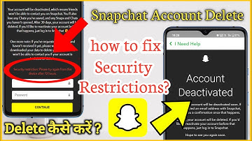 Security restriction snapchat account delete problem | snapchat account delete security restriction