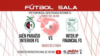 🚨DIRECTO TV | TROFEO DEL OLIVO | Jaén Paraíso Interior FS - Inter JP Financial FS