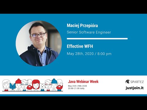 Maciej Przepióra: Effective WFH | Java Webinar Week
