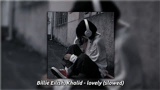 Billie Eilish, Khalid - Lovely (Slowed + Reverb)