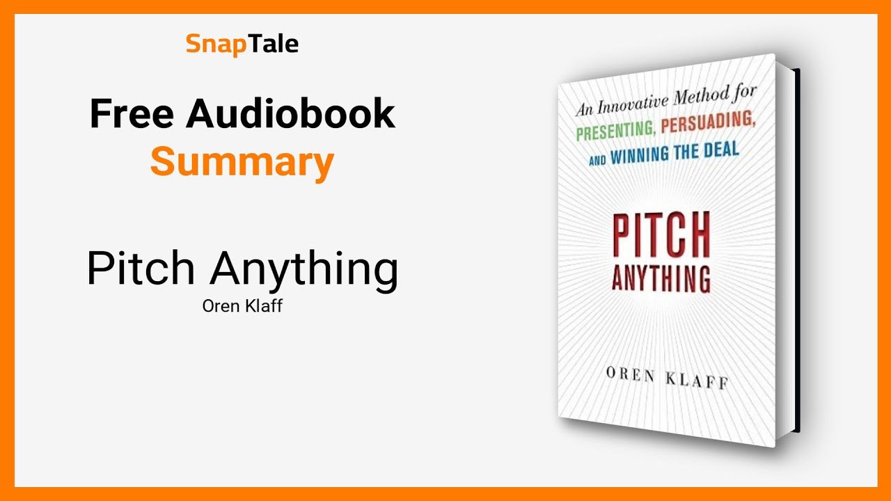 Pitch Anything by Oren Klaff: 11 Minute Summary