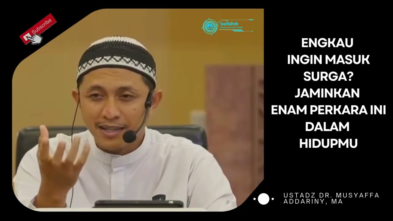 Engkau Ingin Masuk Surga? Jaminkan Enam Perkara Ini dalam Hidupmu | Ust. Musyaffa Ad Dariny, MA