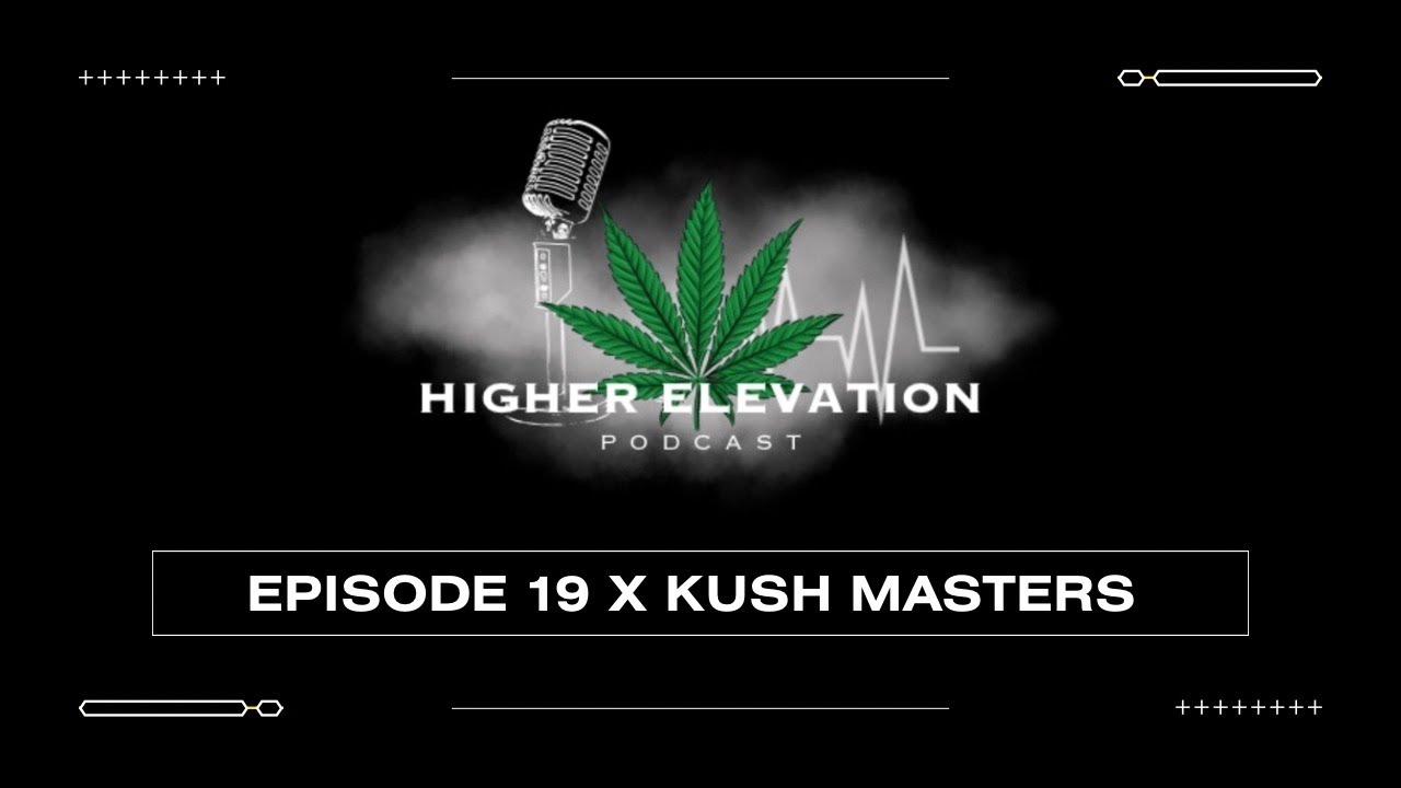 Episode 19 With Kush Masters