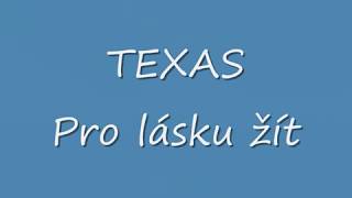 Miniatura de vídeo de "Texas  -  Pro lásku žít"
