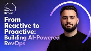 The RevOps Review | From Reactive to Proactive: Building AI-Powered RevOps