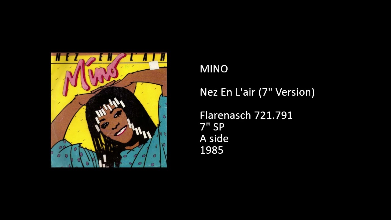 MINO - Nez En L'air (7'' Version) - 1985