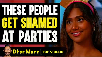 These People Get Shamed At Parties | Dhar Mann