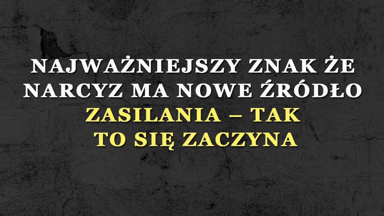 Objawy, że narcyz korzysta z nowego źródła – i co następuje później