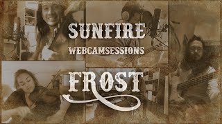 Sunfire - Frost (Webcam sessions)