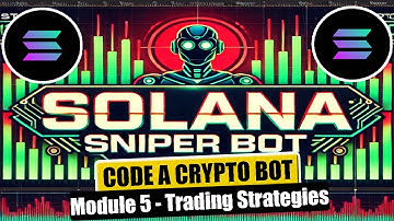 Solana Sniper Trading Bot in Python | Module 5 - Developing a Trading Strategy | Crypto Bot